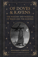 Of Doves and Ravens: The Witches and Wisefolk of Wales and the Borders-9781837050093