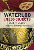 Waterloo in 100 Objects-9781837050468