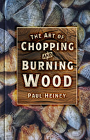 The Art of Chopping and Burning Wood-9781837050635