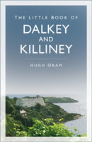 The Little Book of Dalkey and Killiney-9781837050680