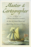 Master and Cartographer : A Life of Captain Greenvile Collins, the Man who Charted Britain and Helped Change the Course of History-9781837051120