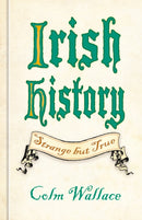 Irish History: Strange but True-9781837051359