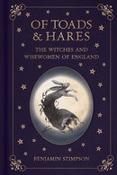 Of Toads and Hares: The Witches and Wisewomen of England