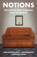 Notions : The Lives of Irish Working Class Academics-9781837080373