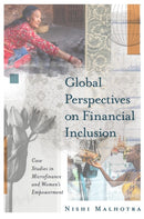 Global Perspectives on Financial Inclusion : Case Studies in Microfinance and Women's Empowerment-9781837080816