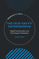 The Tech-Savvy Entrepreneur : Digital Transformation and Technological Adaptation-9781837081332