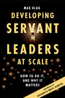 Developing Servant Leaders at Scale