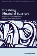 Breaking Financial Barriers : Overcoming Financial Challenges for Ethnic Minority Entrepreneurs-9781837081790
