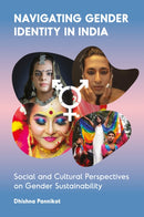Navigating Gender Identity in India : Social and Cultural Perspectives on Gender Sustainability-9781837081950