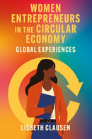 Women Entrepreneurs in the Circular Economy : Global Experiences-9781837082551