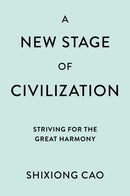 A New Stage of Civilization : Striving for the Great Harmony-9781837082599
