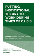 Putting Institutional Theory to Work During Times of Crisis-9781837083497