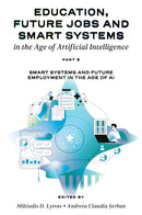 Education, Future Jobs and Smart Systems in the Age of Artificial Intelligence, Part B : Smart Systems and Future Employment in the Age of AI-9781837084333
