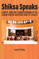 Shiksa Speaks : A White, Non-Jew's Understanding of the Cuban Jewish Diaspora and Its Legacy-9781837084951