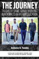 The Journey : Truths of Same-Gender-Loving Black Males in Higher Education-9781837084999