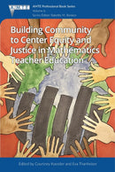 Building Community to Center Equity and Justice in Mathematics Teacher Education-9781837085231