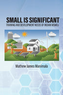 Small is Significant : Training and Development Needs of Indian MSMEs-9781837085347
