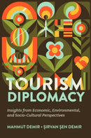 Tourism Diplomacy : Insights from Economic, Environmental, and Socio-Cultural Perspectives-9781837086771