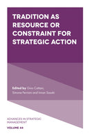 Tradition as Resource or Constraint for Strategic Action-9781837087617