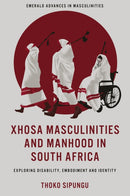 Xhosa Masculinities and Manhood in South Africa