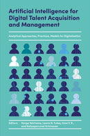 Artificial Intelligence for Digital Talent Acquisition and Management : Analytical Approaches, Practices, Models for Digitalization-9781837088850