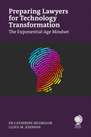 Preparing Lawyers for Technology Transformation : The Exponential Age Mindset-9781837230976