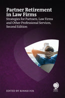 Partner Retirement in Law Firms : Strategies for Partners, Law Firms and Other Professional Services, Second Edition-9781837231256