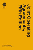 Joint Operating Agreements : A Practical Guide, Fifth Edition-9781837231430