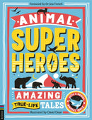 Animal Superheroes : Amazing True-Life Tales-9781837250172
