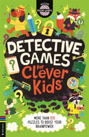 Detective Games for Clever Kidsr : More than 100 Puzzles to Boost Your Brainpower-9781837250912