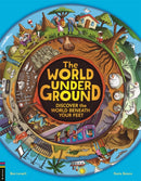The World Underground : Discover The World Beneath Your Feet-9781837251285