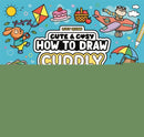 How to Draw Cuddly Things : 30 Simple and Snuggly Step-By-Step Projects-9781837251520