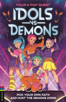 Your K-Pop Quest: Idols vs Demons : Pick Your Own Path and Hunt the Demons Down-9781837251841