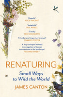 Renaturing : Small Ways to Wild the World-9781837261116