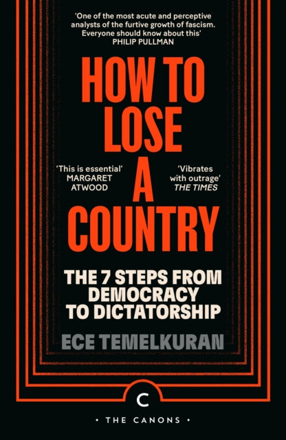 How to Lose a Country : The 7 Steps from Democracy to Fascism-9781837263073