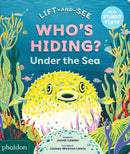 WHO'S HIDING? Under the Sea : A Lift-the-Flap Book-9781837290895