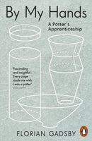 By My Hands : A Potter's Apprenticeship-9781837310289