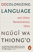 Decolonizing Language and Other Revolutionary Ideas-9781837310487