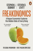Freakonomics : A Rogue Economist Explores the Hidden Side of Everything-9781837312962