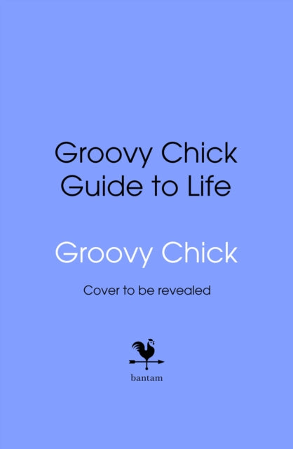 Groovy Chick Guide to Life