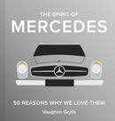 The Spirit of Mercedes : 50 Reasons Why We Love Them Volume 5-9781837330249