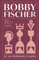 Bobby Fischer: My 60 Memorable Games