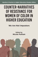 Counter-Narratives of Resistance for Women of Color in Higher Education