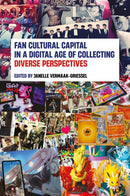 Fan Cultural Capital in a Digital Age of Collecting