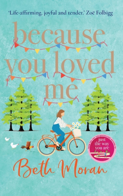 Because You Loved Me : The perfect uplifting read from Beth Moran, author of Let It Snow-9781837513253