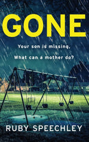 Gone : A totally unputdownable, gripping psychological thriller from Ruby Speechley-9781837513758