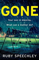 Gone : A totally unputdownable, gripping psychological thriller from Ruby Speechley-9781837513802