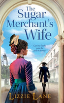 The Sugar Merchant's Wife : A page-turning family saga from bestseller Lizzie Lane-9781837518203