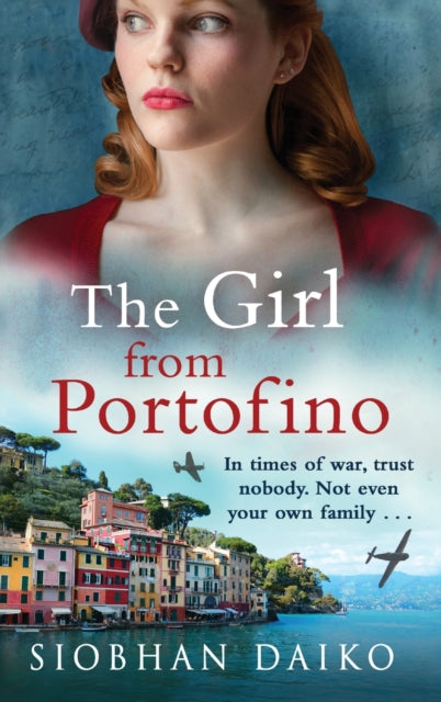 The Girl from Portofino : An epic, sweeping historical novel from Siobhan Daiko-9781837519002