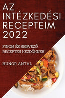 AZ INTÉZKEDÉSI RECEPTEIM 2022